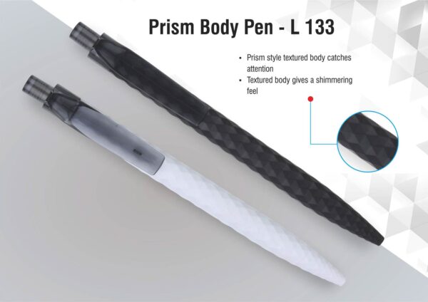 L133 - Prism body pen