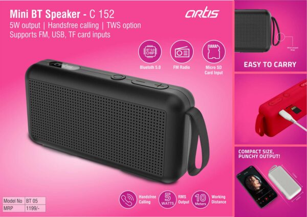 C152 - Artis Mini BT speaker | 5W output | Handsfree calling | TWS option | Supports FM, USB, TF card inputs (BT05) (MRP 1199)