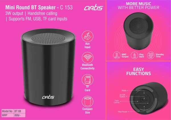 C153 - Artis Mini round BT speaker | 3W output | Handsfree calling | Supports FM, USB, TF card inputs (BT08) (MRP 899)