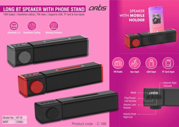 C169 - Artis Long BT speaker with Phone stand | 10W output | Handsfree calling | FM radio | Supports USB, TF card & Aux inputs (BT18) (MRP 2399)