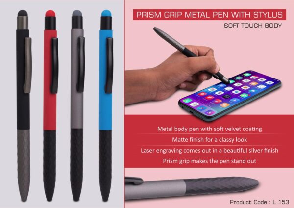 L153 - Prism Grip Metal body pen with Stylus | Soft Touch Body