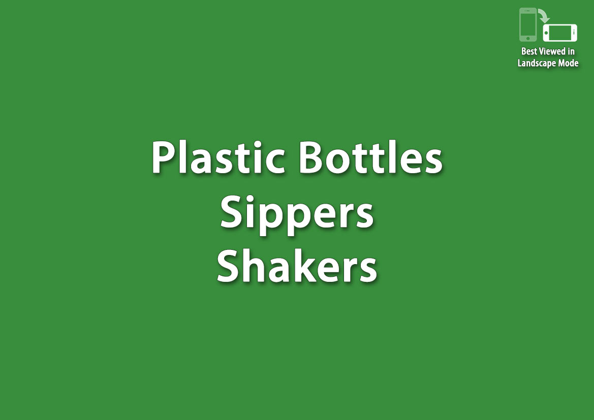 Plastic Bottles / Sippers / Shakers