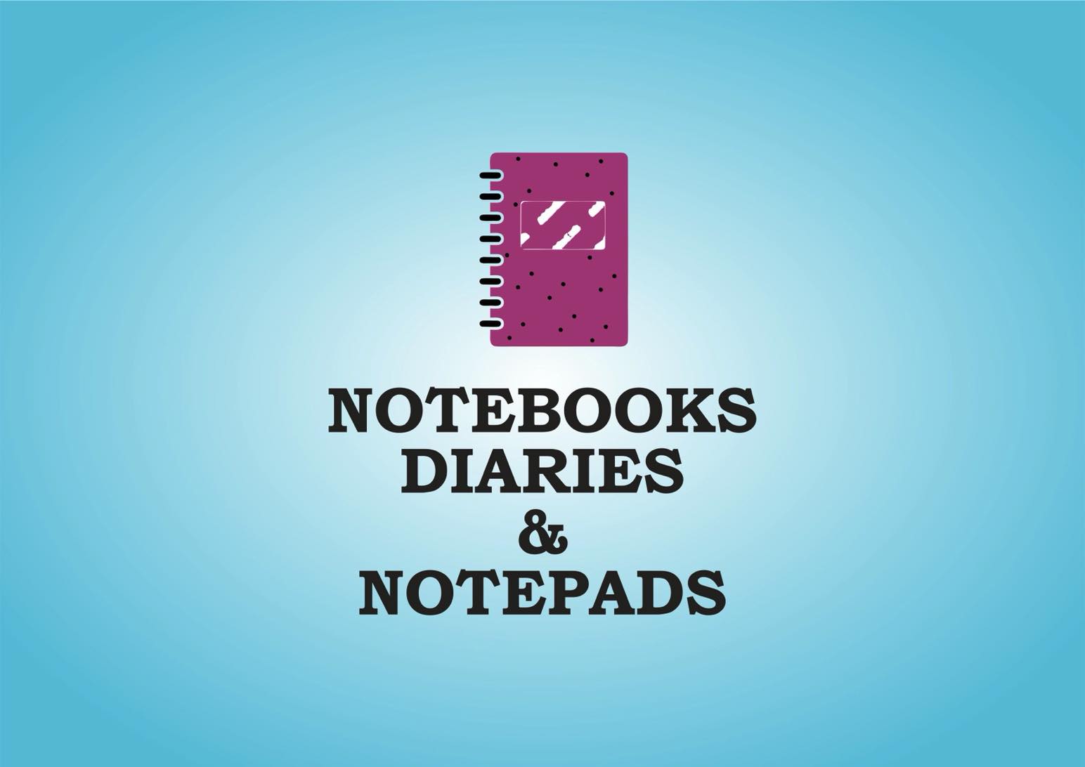 Notebooks / Diaries / Notepads